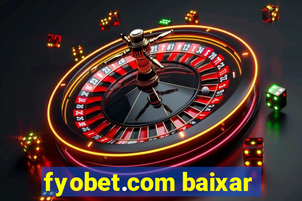 fyobet.com baixar